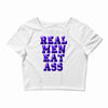 real men eat ass Crop Top