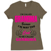 I&rsquo;m Called Grandma Because I&rsquo;m Way Too Cool To Be Called Grandma Ladies Fitted T-Shirt