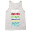 daddy you are my favorite superhero Tank Top