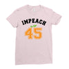 Impeach 45 Ladies Fitted T-Shirt