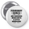 February Girls Are Sunshine Mixed With A Little Hurricane Pin-back button