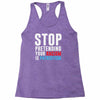 stop pretending your racism is patriotism Racerback Tank