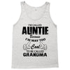 I&rsquo;m Called Auntie Because I&rsquo;m Way Too Cool To Be Called Grandma Tank Top