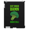 Eat Your Damn Broccoli iPad 3 and 4 Case