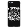 I Speak Fluent Show Tunes iPhone 6 Plus/6s Plus Case