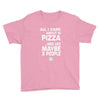 care about pizza and 3 people girls Youth Tee