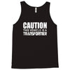 caution this vehicle is a transformer Tank Top