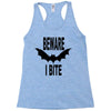 beware i bite Racerback Tank