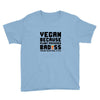 Vegan Because Plant Powered Badass Was Not an Offical Tittle FulL Youth Tee