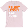 relentlessly awesome T-Shirt