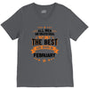All Men Created Equal But The Best Born In February V-Neck Tee