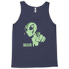 alien believe space sci fi ufo nerd Tank Top
