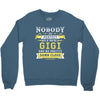 Nobody Is Perfect But If You Are A Gigi You Are Pretty Damn Close Crewneck Sweatshirt