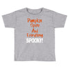 pumpkin spice and everything spooky Toddler T-shirt