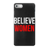 believe women iPhone 7 Case