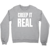 creep it real Crewneck Sweatshirt