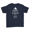 keep calm i'm a dj Youth Tee