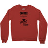 coffee is always a good idea (2) Crewneck Sweatshirt