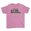 kiss me it's me birthday Youth Tee