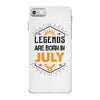 Legends are born in July iPhone 7 Case