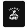 This Is What A Badass Daddy Looks Like Mousepad