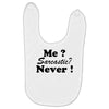 me sarcastic never Baby Bibs
