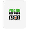 vegan because plant powered badass was not an offical tittle black Mousepad