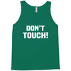 Don't Touch Tank Top