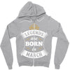 Legends Are Born In March Zipper Hoodie