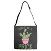 don't be a prick Adjustable Strap Totes