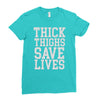 thick thighs save lives Ladies Fitted T-Shirt