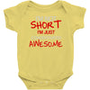 i'm not short awesome Baby Bodysuit