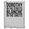 dorothy in the street blanche in the sheets iPad 3 and 4 Case