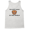 the best daddy in the world Tank Top