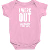 I Work Out Just Kidding I Take Naps Baby Onesie
