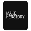 Make Herstory Mousepad