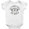 we know how to rock Baby Onesie