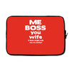 me boss you wife Laptop sleeve
