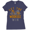let the wookiee win Ladies Fitted T-Shirt