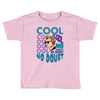 cool no doubt Toddler T-shirt