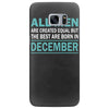 all men are created equal but the best are born in december Samsung Galaxy S7 Edge
