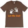 let me out T-Shirt