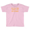 have you tried turning it off and on again Toddler T-shirt