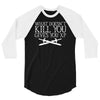 what doesn't kill you gives you xp 3/4 Sleeve Shirt