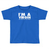 i'm a virgin but this is an old shirt Toddler T-shirt