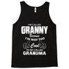 I&rsquo;m Called Granny Because I&rsquo;m Way Too Cool To Be Called Grandma Tank Top