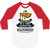 I Am Pizza Actually In A Very Commited Relationship 3/4 Sleeve Shirt