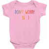 Dont Worry Be Happy Baby Bodysuit
