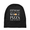fitness? more like fitness whole pizza inside my mouth Baby Beanies