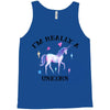 i'm really a unicorn Tank Top